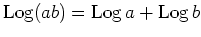 $ \mbox{${\rm Log}(ab)= {\rm Log}\, a + {\rm Log}\, b$}$