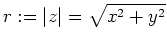 $ \mbox{$r:=\vert z\vert=\sqrt{x^2+y^2}$}$