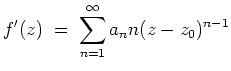 $ \mbox{$\displaystyle
f'(z) \;=\; \sum_{n=1}^\infty a_n n (z-z_0)^{n-1}
$}$