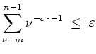 $ \mbox{$\displaystyle
\sum_{\nu=m}^{n-1}\nu^{-\sigma_0-1} \;\le\; \varepsilon
$}$