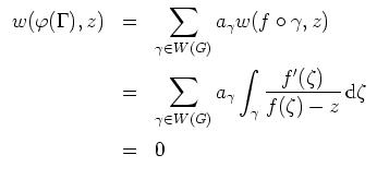 $ \mbox{$\displaystyle
\begin{array}{rcl}
w(\varphi(\Gamma),z)
&=& \displaysty...
...frac{f'(\zeta)}{f(\zeta)-z}\,\text{d}\zeta\vspace*{2mm}\\
&=& 0
\end{array}$}$