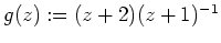 $ \mbox{$g(z):=(z+2)(z+1)^{-1}$}$