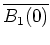 $ \mbox{$\overline{B_1(0)}$}$