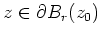 $ \mbox{$z\in \partial B_r(z_0)$}$