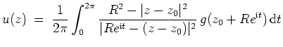 $ \mbox{$\displaystyle
u(z) \;=\; \frac{1}{2\pi}\int_0^{2\pi} \frac{R^2-\vert z...
...^2}{\vert Re^{\text{i}t}-(z-z_0)\vert^2}\,
g(z_0+Re^{\text{i}t})\,\text{d}t
$}$