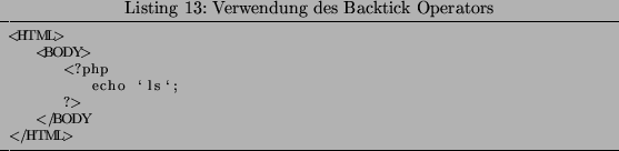 \lstinputlisting[caption={Verwendung des Backtick Operators
}]{include/backtick.php}
