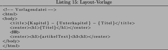 \lstinputlisting[caption={Layout-Vorlage
}]{include/xmpl_template_layout.inc.html}