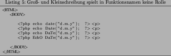 \lstinputlisting[caption={Gro\3- und Kleinschreibung spielt in Funktionsnamen keine Rolle
}]{include/date.php}