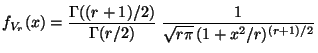 $\displaystyle f_{V_r}(x)= \frac{\Gamma((r+1)/2)}{\Gamma(r/2)}\;\frac{1}{\sqrt{r\pi}\,(1+x^2/r)^{(r+1)/2}}$