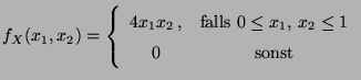 $\displaystyle f_X(x_1,x_2)=
\left\{ \begin{array}{cc} 4x_1 x_2\,, &
\mbox{falls $0\leq x_1,\, x_2\leq 1$}\\
0 & \mbox{sonst}
\end{array}\right.
$