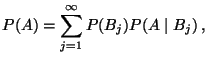 $\displaystyle P (A)=\sum_{j=1}^\infty P(B_j) P(A\mid B_j)\,,$