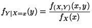 $\displaystyle f_{Y\mid X=x}(y)=\frac{f_{(X,Y)}(x,y)}{f_X(x)}
$