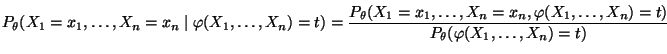 $\displaystyle P_\theta(X_1=x_1,\ldots,X_n=x_n\mid\varphi(X_1,\ldots,X_n)=t)=
 \...
...dots,X_n=x_n,\varphi(X_1,\ldots,X_n)=t)}{
 P_\theta(\varphi(X_1,\ldots,X_n)=t)}$
