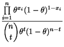 $\displaystyle \displaystyle
\frac{\prod\limits_{i=1}^n\theta^{x_i}(1-\theta)^{1-x_i}}{\displaystyle{n\choose
t}\theta^t(1-\theta)^{n-t}}$