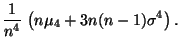$\displaystyle \frac{1}{n^4}\;\bigl(n\mu_4+3n(n-1)\sigma^4\bigr)\,.$