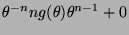 $\displaystyle \theta^{-n}ng(\theta)\theta^{n-1}+0$