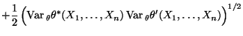 $\displaystyle +\frac{1}{2}\,\Bigl({\rm Var\,}_\theta\theta^*(X_1,\ldots,X_n)\,
{\rm Var\,}_\theta\theta^\prime(X_1,\ldots,X_n)\Bigr)^{1/2}$