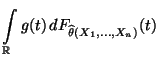 $\displaystyle \int\limits_\mathbb{R}g(t)
\,dF_{\widehat\theta(X_1,\ldots,X_n)}(t)$