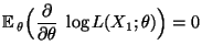 $\displaystyle {\mathbb{E}\,}_\theta\Bigl(\frac{\partial}{\partial\theta}\;\log
 L(X_1;\theta)\Bigr)=0$