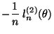 $\displaystyle -\frac{1}{n}\;l_n^{(2)}(\theta)$