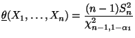 $\displaystyle \underline\theta(X_1,\ldots,X_n)=\frac{(n-1)S_n^2}{\chi^2_{n-1,1-\alpha_1}}$