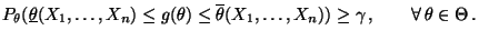 % latex2html id marker 30666
$\displaystyle P_\theta (\underline\theta(X_1,\ldot...
...\overline\theta(X_1,\ldots,X_n))
 \ge\gamma\,,\qquad\forall\,\theta\in\Theta\,.$