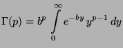 $\displaystyle \Gamma(p)=b^p\,\int\limits _0^\infty e^{-by} \, y^{p-1}\, dy
$