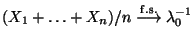 $ (X_1+\ldots+X_n)/n\stackrel{{\rm f.s.}}{\longrightarrow}\lambda_0^{-1}$