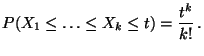$\displaystyle P(X_1\le\ldots\le X_k\le t)=\frac{t^k}{k!}\,.$