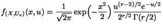 $\displaystyle f_{(X,U_r)}(x,u)=\frac{1}{\sqrt{2\pi}}\exp\Bigl(-\frac{x^2}{2}\Bigr)
 \frac{u^{(r-2)/2} e^{-u/2}}{2 ^{r/2}\,\Gamma(r/2)}$