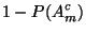 $\displaystyle 1-P(A_m^c)$
