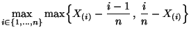 $\displaystyle \max\limits_{i\in\{1,\ldots,n\}}\max\Bigl\{
X_{(i)}-\frac{i-1}{n}\,,\,
\frac{i}{n}-X_{(i)}\Bigr\}$