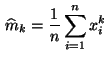 $\displaystyle \,\widehat m_k=\frac{1}{n}\sum\limits _{i=1}^n x_i^k
$