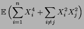 $\displaystyle {\mathbb{E}\,}\Bigl(\sum_{i=1}^n X_i^4 + \sum\limits_{i\not= j}
X_i^2X_j^2\Bigr)$