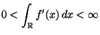 $\displaystyle 0<\int_\mathbb{R}f^\prime(x)\,dx<\infty$