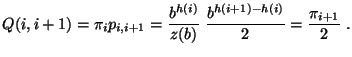 $\displaystyle Q(i,i+1)=\pi_i
p_{i,i+1}=\frac{b^{h(i)}}{z(b)}\;\frac{b^{h(i+1)-h(i)}}{2}=\frac{\pi_{i+1}}{2}\;.
$