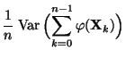 $\displaystyle \frac{1}{n}\;
{\rm Var\,}\Bigl(\sum\limits_{k=0}^{n-1}\varphi({\mathbf{X}}_k)\Bigr)$