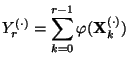 $\displaystyle Y^{(\cdot)}_r=\sum\limits_{k=0}^{r-1}\varphi({\mathbf{X}}^{(\cdot)}_k)$