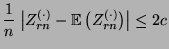 $\displaystyle \frac{1}{n}\;\bigl\vert Z^{(\cdot)}_{rn}
-{\mathbb{E}\,}\bigl(Z^{(\cdot)}_{rn}\bigr)\bigr\vert\le 2c
$