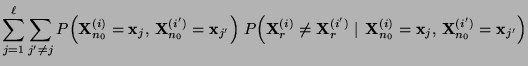 $\displaystyle \sum\limits_{j=1}^\ell\sum\limits_{j^\prime\not=j}
P\Bigl({\mathb...
...{\mathbf{x}}_j,\,
{\mathbf{X}}_{n_0}^{(i^\prime)}={\mathbf{x}}_{j^\prime}\Bigl)$