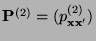 $ {\mathbf{P}}^{(2)}=(p^{(2)}_{{\mathbf{x}}{\mathbf{x}}^\prime})$
