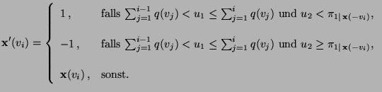 $\displaystyle {\mathbf{x}}^\prime(v_i)=\left\{\begin{array}{ll} 1\,,&\mbox{fall...
...x}}(-v_i)}$,}\\  [3\jot]
{\mathbf{x}}(v_i)\,,&\mbox{sonst.}
\end{array}\right.
$