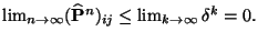 $ \lim_{n\to\infty}(\widehat{{\mathbf{P}}}^{n})_{ij} \le
\lim_{k\to\infty}\delta^k=0.$