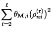 $\displaystyle \sum\limits_{i=2}^\ell
\theta_{{\mathbf{M}},i}\bigl(\rho_{ni}^{\rm (r)}\bigr)^2$