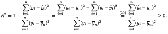 % latex2html id marker 13994
$\displaystyle R^2=1-\frac{\displaystyle\sum_{i=1}^...
...y_i-\overline
y_n)^2}{\displaystyle\sum_{i=1}^n (y_i-\overline y_n)^2}\ge 0\,.
$