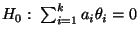 $ H_0:\;\sum_{i=1}^k a_i\theta_i=0$