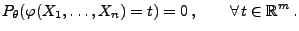 $\displaystyle P_\theta(\varphi(X_1,\ldots,X_n)=t)=0\,,\qquad\forall\,
t\in\mathbb{R}^m\,.
$