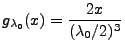 $\displaystyle g_{\lambda_0}(x)=\frac{2x}{(\lambda_0/2)^3}$