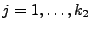 $ j=1,\ldots,k_2$