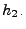 $ h_{2\,\cdot}$